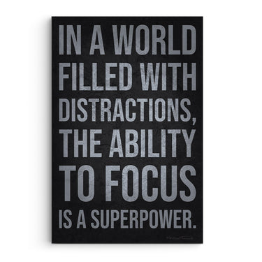 The Ability To Focus Is A Superpower